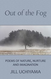 Out of the Fog: Poems of Nature, Nurture and Imagination