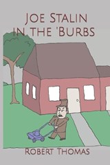 Joe Stalin in the 'Burbs - Robert Thomas - 9798363381577