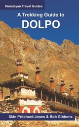 A Trekking Guide to Dolpo: Upper and Lower Dolpo - Bob Gibbons - 9798364064721