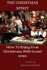 The Christmas Spirit - Abigail Martins - 9798364106599