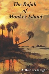 The Rajah of Monkey Island - Brian Smith ; Arthur Lee Knight - 9798364896353