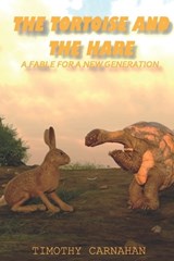 The Tortoise and the Hare - Timothy Carnahan - 9798365936492