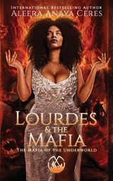 Lourdes & the Mafia: The Mafia of the Underworld: A Standalone Reverse Harem Romance - Aleera Anaya Ceres - 9798366504270