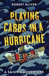 Playing Cards in a Hurricane - Robert Oliver - 9798366509732