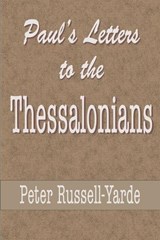 Paul's Letters to the Thessalonians - Peter Russell-Yarde - 9798366754385