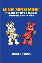 Mine! Mine! Mine! - Bruce Prins - 9798366875165