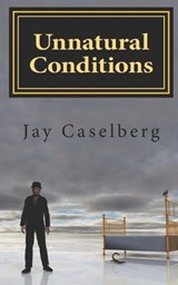 Unnatural Conditions - Jay Caselberg - 9798366878555