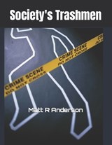 Society's Trashmen - Matt R Anderson - 9798367602388