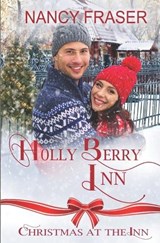 Holly Berry Inn: Christmas at the Inn - Book 18 - Nancy Fraser - 9798367682250