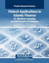 Fintech Applications in Islamic Finance: AI, Machine Learning, and Blockchain Techniques -  - 9798369346280