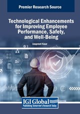 Technological Enhancements for Improving Employee Performance, Safety, and Well-Being - Jaspreet Kaur - 9798369396322