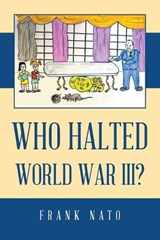 Who Halted World War III? - Frank Nato - 9798369401958