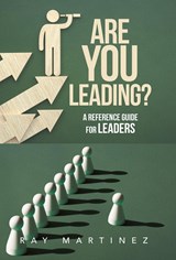 ARE YOU LEADING? - Ray Martinez - 9798369402375