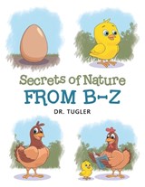 Secrets of Nature from B-Z - Dr Tugler - 9798369411872