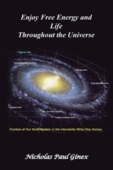Enjoy Free Energy and Life Throughout the Universe - Nicholas Paul Ginex - 9798369418734