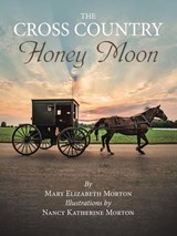 The Cross Country Honey Moon - Mary Elizabeth Morton - 9798369418833