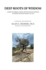 Deep Roots of Wisdom - Allan G Hedberg - 9798369433393