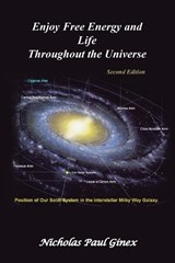 Enjoy Free Energy and Life Throughout the Universe - Nicholas Paul Ginex - 9798369435724