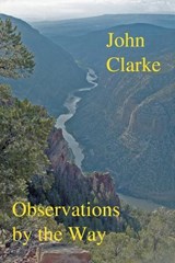 Observations by the Way - John Clarke - 9798369442920