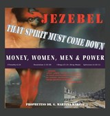 Jezebel That Spirit Must Come Down - Prophetess G Martina Martin - 9798369448229