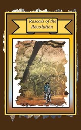 Rascals of the Revolution - Peggy Harrell Jennings - 9798369457511