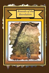 Rascals of the Revolution - Peggy Harrell Jennings - 9798369457528