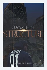 The Growth of Structure - Jakobe Russell - 9798369457986