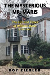 THE MYSTERIOUS MR. MARIS - Roy Ziegler - 9798369458563