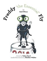Freddy 'the Essential' Fly - Gail D'Arcy - 9798369466421
