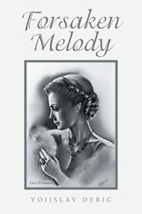 Forsaken Melody - Vojislav Deric - 9798369489468