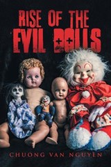 Rise of the Evil Dolls - Chuong Van Nguyen - 9798369491317