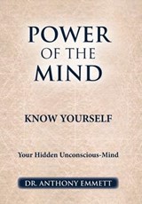 Emmett, A: Power of the Mind Know Yourself - Anthony Emmett - 9798369494370
