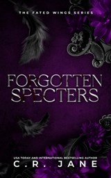 Forgotten Specters: The Fated Wings Series Book 2 - C. R. Jane - 9798370093173
