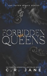 Forbidden Queens: The Fated Wings Series Book 4 - C. R. Jane - 9798370095764
