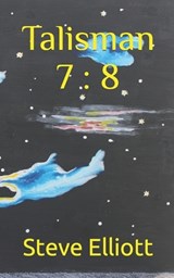 Talisman 7 - Steve Elliott - 9798371015716