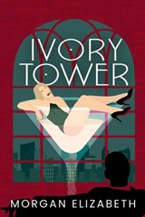 Ivory Tower: A New Jersey Mafia Romance - Morgan Elizabeth - 9798371483201