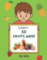 Learn 50 Fruits Name for Kids - Paul Mark - 9798371831392
