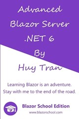 Advanced Blazor Server .NET 6 - Huy Tran - 9798372040991