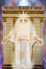 The Door to the House of YAHUAH - Christopher Russell Hattery - 9798372097186