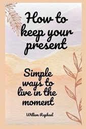 how to keep your present