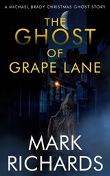 The Ghost of Grape Lane - Mark Richards - 9798372521735