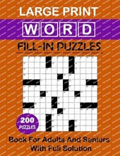 Word Fill In Puzzles Large Print: 200 Big Word Crossword Puzzles Book For Adults