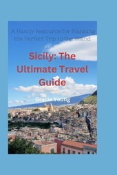 Sicily: The Ultimate Travel Guide: A Handy Resource for Planning the Perfect Trip to the Island