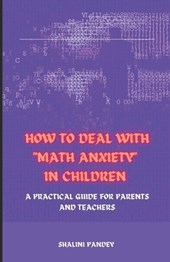How to Deal with Math Anxiety in Children