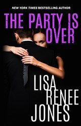 The Party Is Over - Lisa Renee Jones - 9798372980631