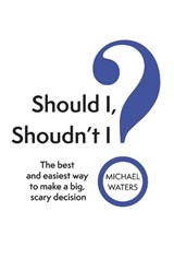 Should I, Shouldn't I? - Michael Waters - 9798373204200