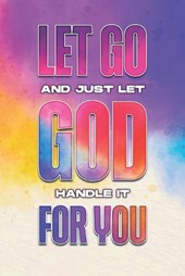 Let Go and Just Let God Handle It For You