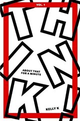 Think about THAT for a Minute!: 40 Day Devotional for a Fresh Perspective - Kelly K - 9798373397520