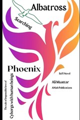 Albatros Searching Phoenix - Ali Muattar - 9798373412636