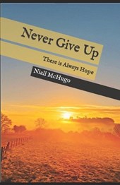 Never Give Up: There is Always Hope